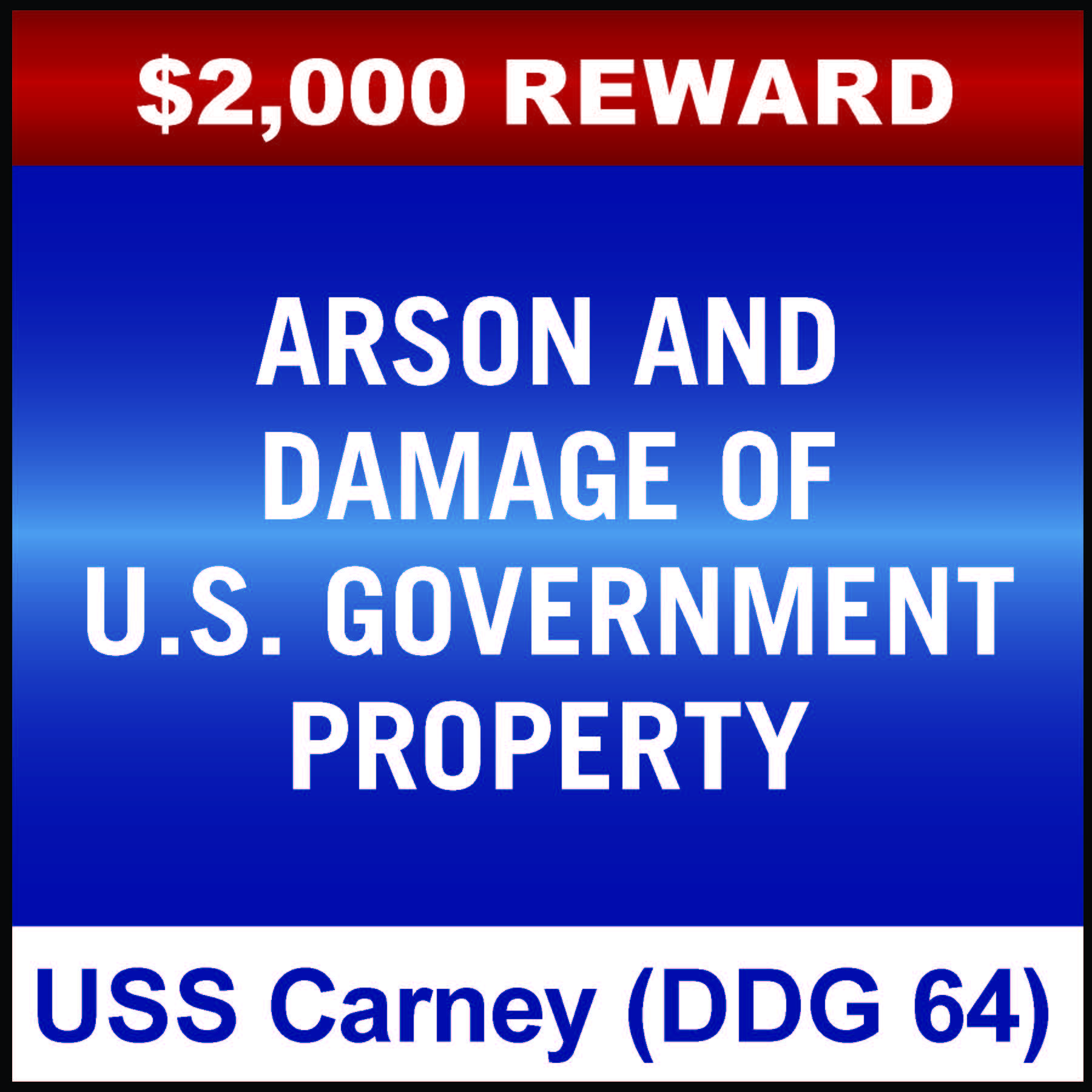 $2,000 Reward - for the arson and damage of USS Carney (DDG 64)